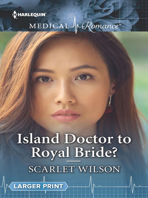 Title details for Island Doctor to Royal Bride? by Scarlet Wilson - Wait list